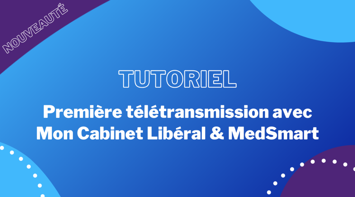 tuto-premiere-teletransmission-automatisee-mutuelle-mcl-medsmart