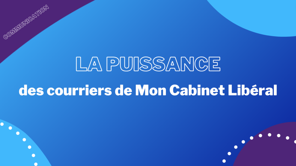 la-puissance-des-courriers-mon-cabinet-liberal