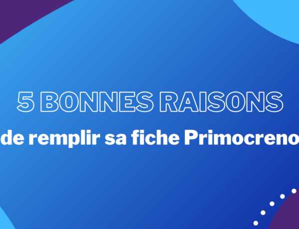 5-bonnes-raisons-de-remplir-sa-fiche-primocreno