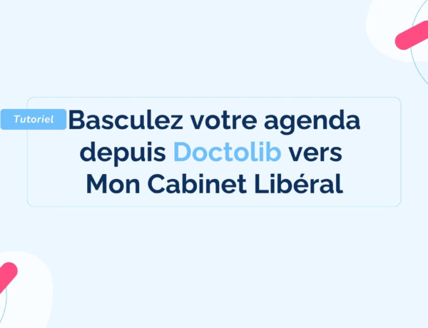 Basculez-votre-agenda-depuis-Doctolib-vers-Mon-Cabinet-Liberal