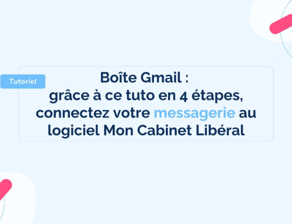 Boite-Gmail-tuto-4 étapes-messagerie-Mon Cabinet-Liberal