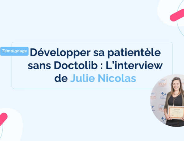 Developper-sa-patientele-sans-Doctolib-interview-Julie-Nicolas