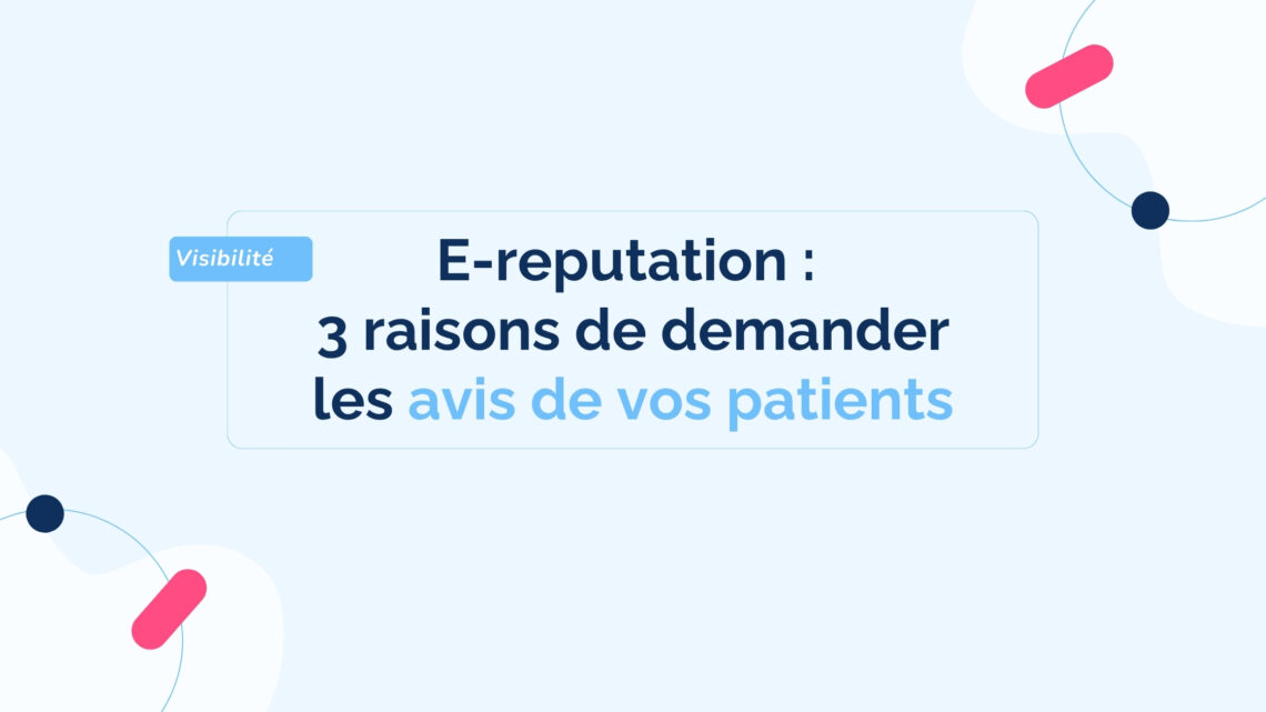 E-reputation-3-raison-de-demander-les-avis-de-vos-patients