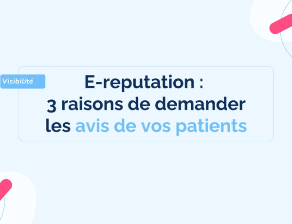 E-reputation-3-raison-de-demander-les-avis-de-vos-patients
