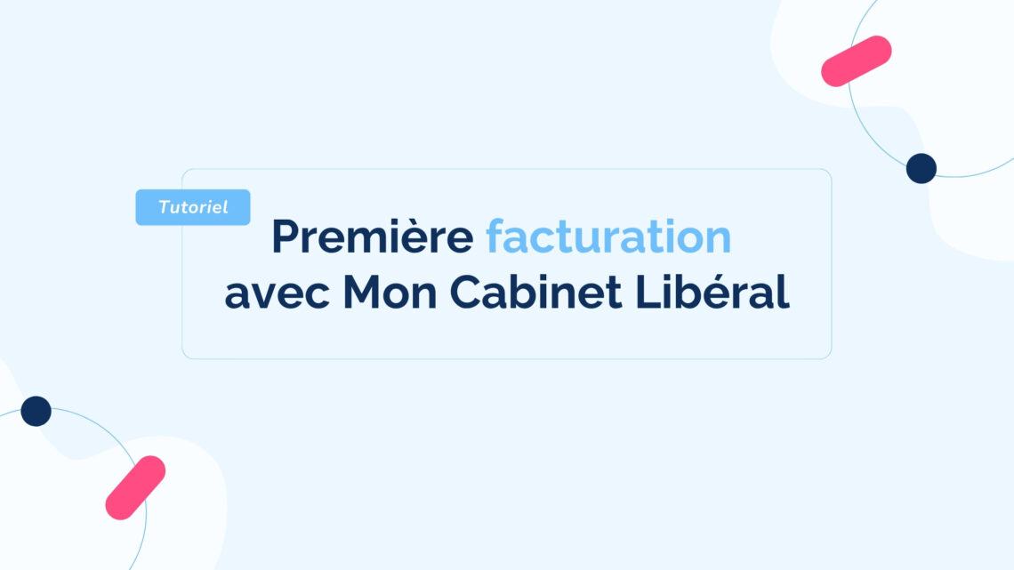 premiere-facturation-avec-mon-cabinet-liberal