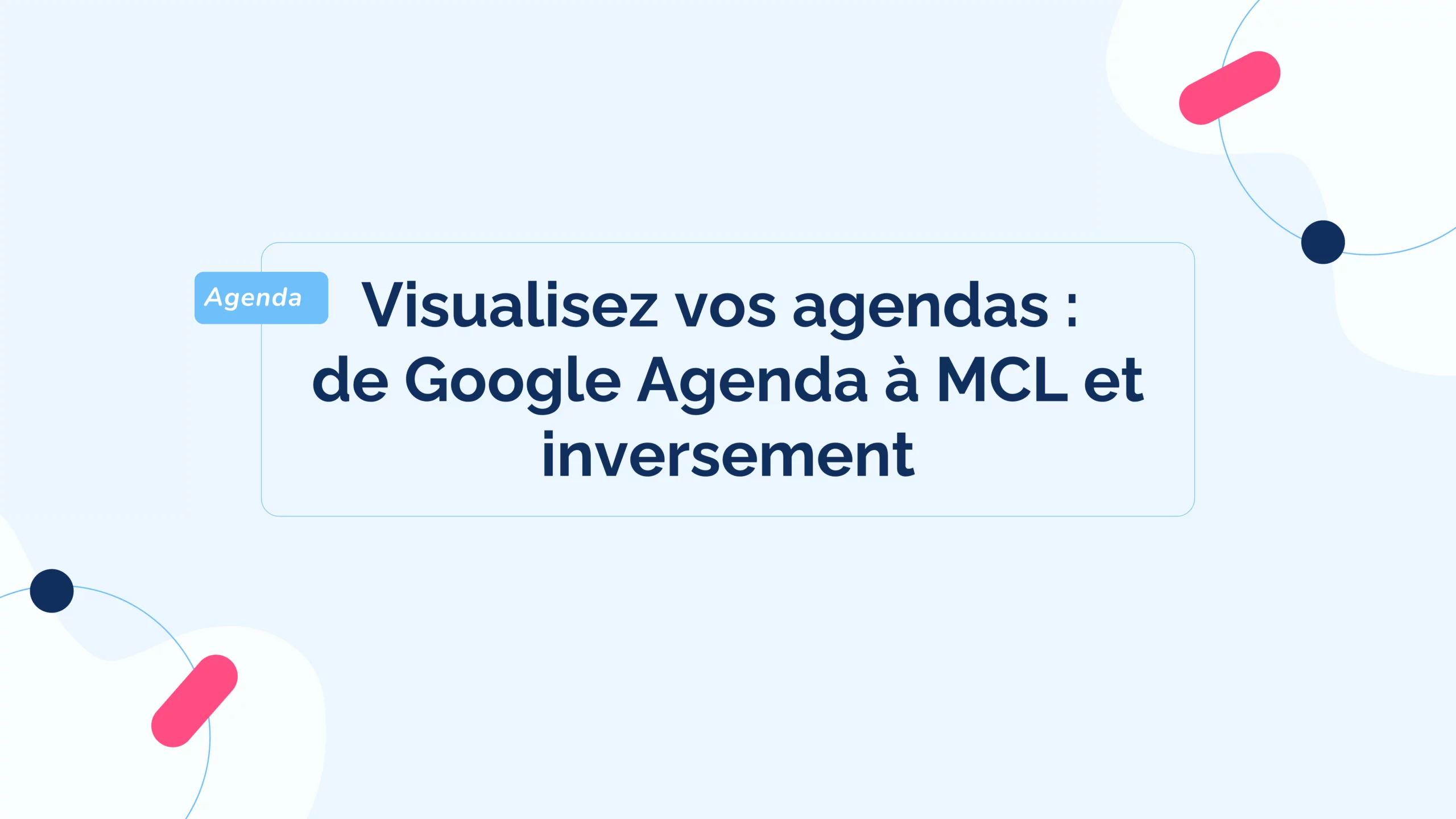Visualisez-agendas-Google-Agenda-MCL